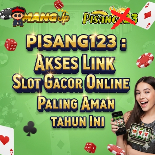 PISANG123 : Akses Link Slot Gacor Online Paling Aman Tahun ini
