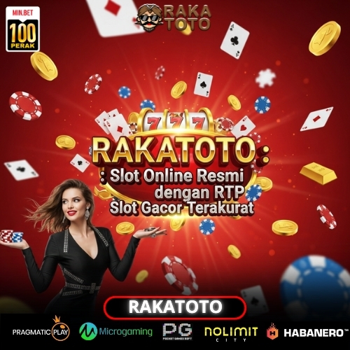 RAKATOTO : Slot Online Resmi dengan RTP Slot Gacor Terakurat
