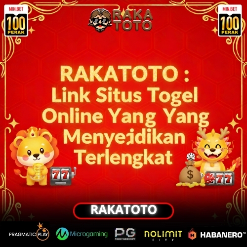 RAKATOTO : Link Situs Togel Online Yang Menyediakan Pasaran Terlengkap