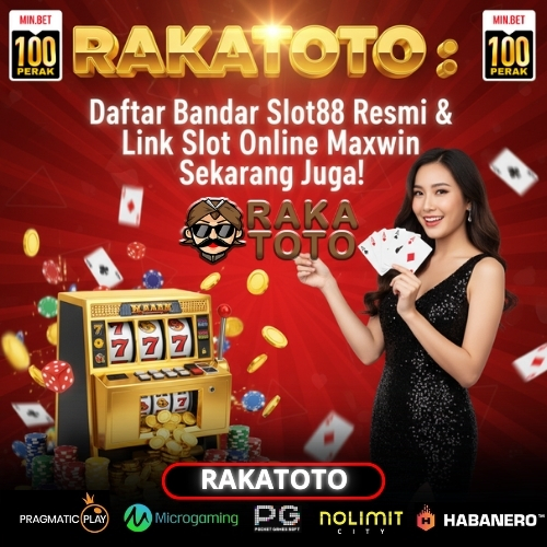 RAKATOTO : Daftar Bandar Slot88 Resmi & Link Slot Online Maxwin Sekarang Juga!