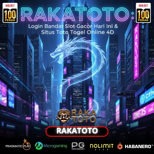 RAKATOTO : Login Bandar Slot Gacor Hari Ini & Situs Toto Togel Online 4D
