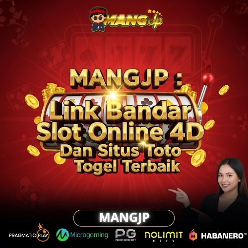 MANGJP : Link Bandar Slot Online 4D Dan Situs Toto Togel Terbaik