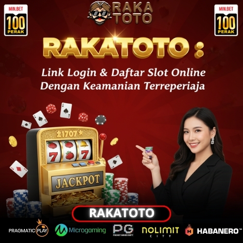 RAKATOTO : Link Login & Daftar Slot Online Dengan Keamanan Terpercaya