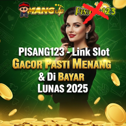 PISANG123 - Link Slot Gacor Pasti Menang & di Bayar Lunas 2025